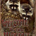 WELCOME- OUR HIDEOUT