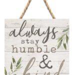 Always Stay Humble & Kind String Sign