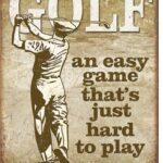 Golf Easy Game Tin Sign