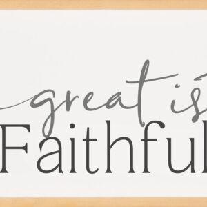 Great Is Thy Faithfulness Home Decor