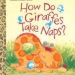 Little Golden Books How Do Giraffes Take Naps