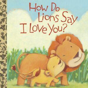 Little Golden Books How Do Lions Say I Love You