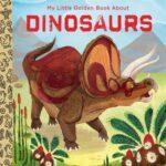 Little Golden Books My Little Golden Book About Dinosaurs